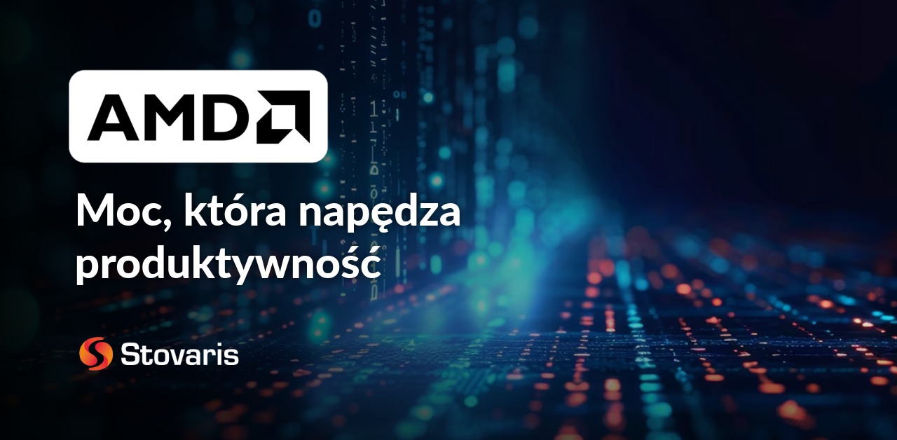 AMD - Moc, która napędza produktywność