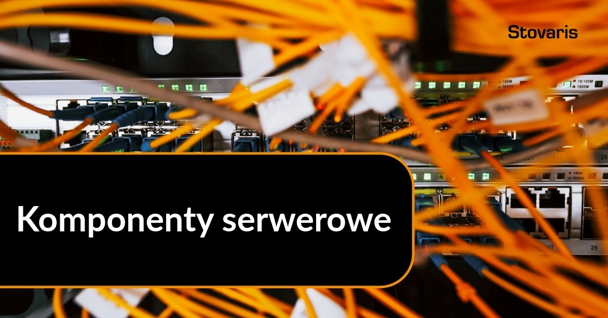 Komponenty serwerowe specjalizacje Stovaris