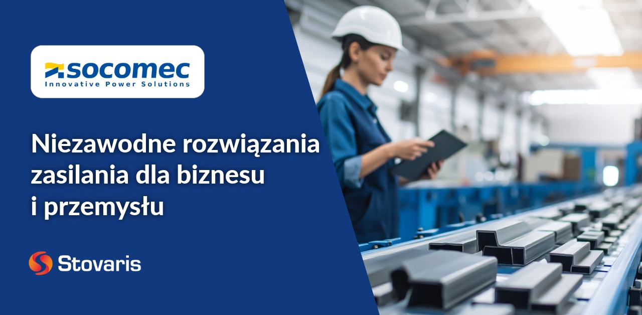 Socomec - Niezawodne rozwiązania zasilania dla biznesu i przemysłu