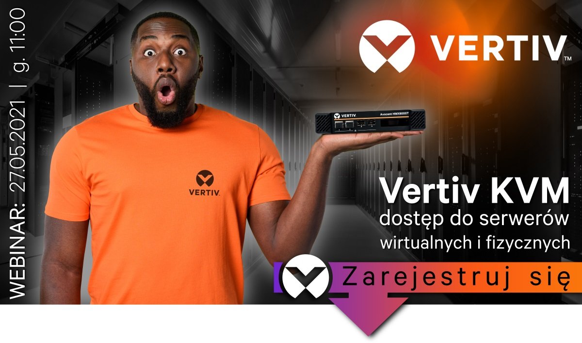 Webinar Vertiv KVM - dostęp do serwerów wirtualnych i fizycznych - 27.05.2021